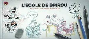 L' école de Spirou : 1001 conseils pour devenir auteur de BD
