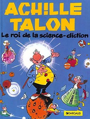 Le Roi de la science-diction - Achille Talon, tome 10