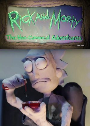 Rick and Morty: The Non-Canonical Adventures