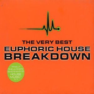 Breakdown: The Very Best of Euphoric House