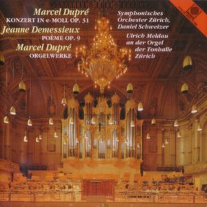 Dupré: Konzert in e-Moll, op. 31 / Demessieux: Poème, op. 9 / Dupré: Orgelwerke