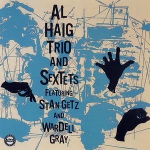 Al Haig Trio and Sextets
