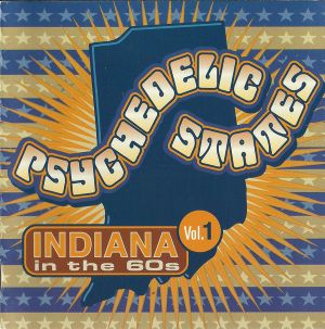 Psychedelic States: Indiana in the 60s, Vol. 1