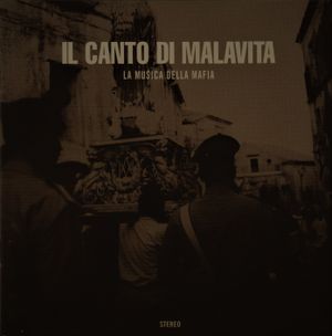 La musica della mafia: Il canto di malavita