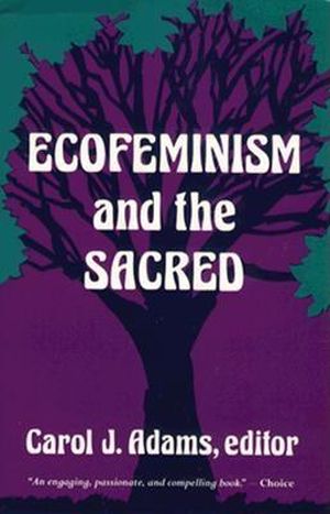 Ecofeminism and the Sacred