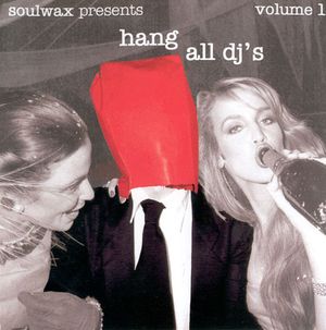 Hang All DJ’s, Volume 1