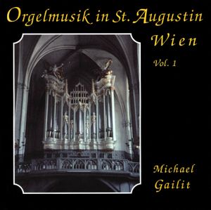 Orgelmusik in St. Augustin Wien, Vol. 1