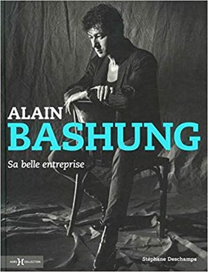 Alain Bashung : Sa belle entreprise