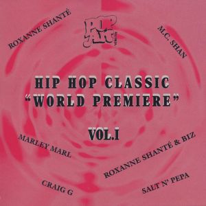 Hip Hop Classics: “World Premiere”, Volume 1