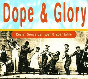 Dope & Glory - Reefer Songs of the 30's and 40's