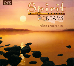 Spirit Dreams: Relaxing Native Flute