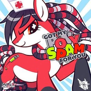 GOT MY PONY SPAM FOR YOU (Single)