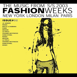The Music From the Fashion Week: New York London Milan Paris: Issue # 02 Spring / Summer 2003