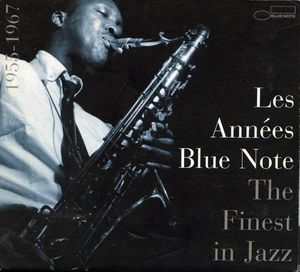 Les Années Blue Note - The Finest In Jazz - 1955-1967