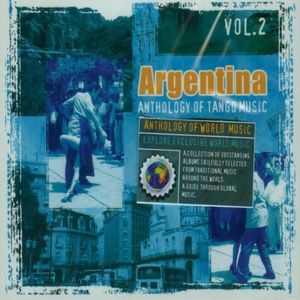 Argentina: Anthology of Tango Music, Vol. 2