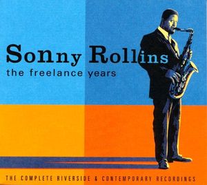 The Freelance Years: The Complete Riverside & Contemporary Recordings