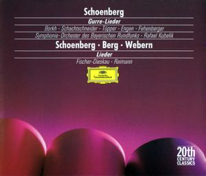 Schönberg: Gurre‐Lieder / Schönberg, Berg, Webern: Lieder