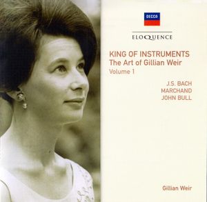 King of Instruments: The Art of Gillian Weir, Vol. 1