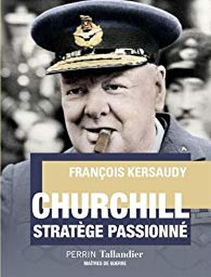 Churchill stratège passionné