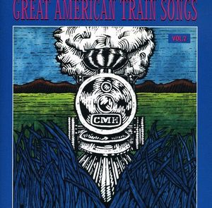 Great American Train Songs Vol II