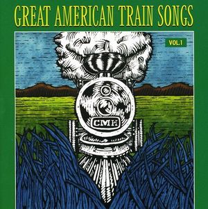 Great American Train Songs Vol I