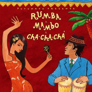 Putumayo Presents: Rumba, Mambo, Cha Cha Chá