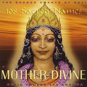 Sacred Chants of Devi - 108 Sacred Names of Mother Divine