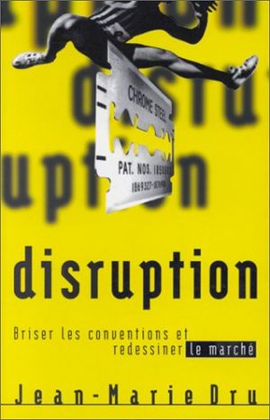 Disruption : Briser les conventions et redessiner le marché