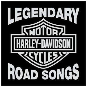 Legendary Harley-Davidson Road Songs