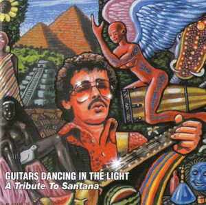 Guitars Dancing in the Light: A Tribute to Santana