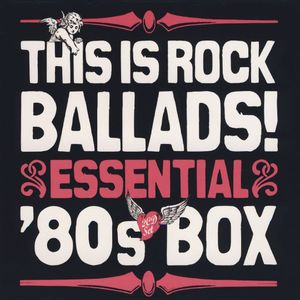 This Is Rock Ballads: Essential ’80s Box