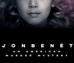 image-https://media.senscritique.com/media/000018482720/0/jonbenet_an_american_murder_mystery.jpg