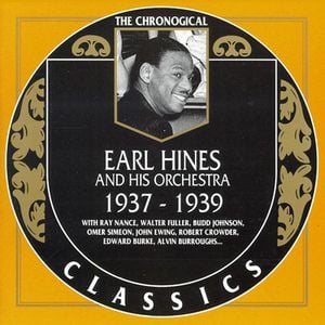 The Chronological Classics: Earl Hines and His Orchestra 1937–1939