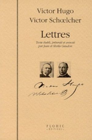 Lettres - Victor Hugo ; Victor Schoelcher
