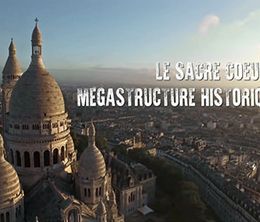 image-https://media.senscritique.com/media/000018484101/0/le_sacre_coeur_megastructure_historique.jpg