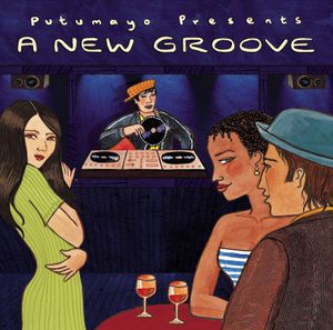 Putumayo Presents: A New Groove