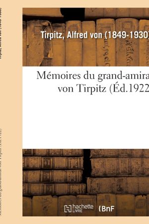 Mémoires du grand-amiral von Tirpitz