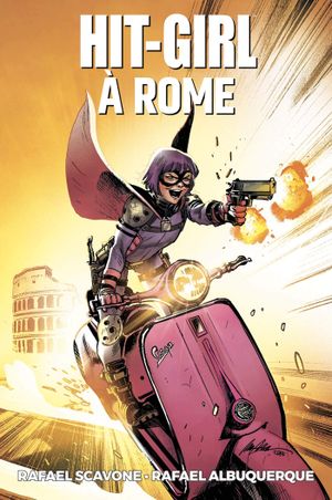 Hit-Girl à Rome - Hit-Girl, tome 3