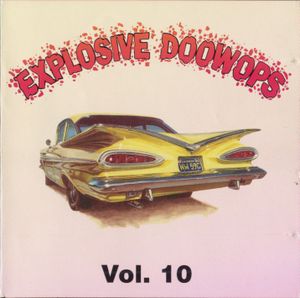 Explosive Doowops, Volume 10