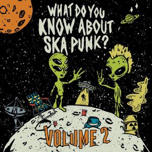 What Do You Know About Ska Punk? Vol. 2