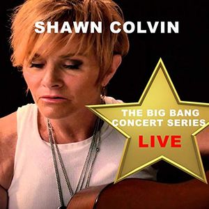 The Big Bang Concert Series Live: Shawn Colvin