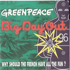 Greenpeace Big Day Out, 1996: Why Should the French Have All the Fun