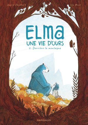 Derrière la montagne - Elma, une vie d'ours, tome 2