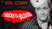 A Bucket of Blood (1959) KILL COUNT