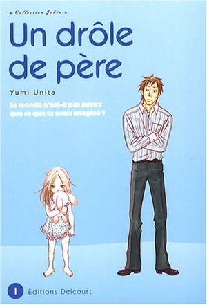 Un drôle de père, tome 1