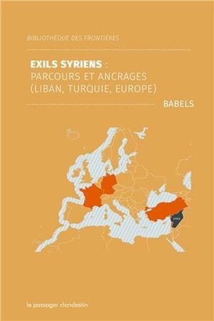 Exils syriens : parcours et ancrages (Liban, Turquie, Europe)