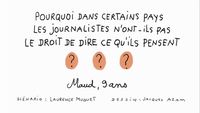 Pourquoi dans certains pays les journalistes n'ont-ils pas le droit de dire ce qu'ils pensent ?