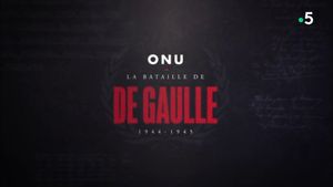 ONU : la grande bataille de De Gaulle