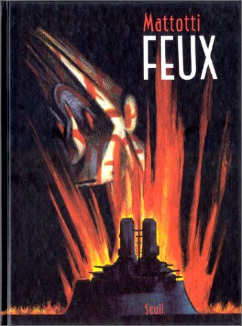 Feux Lorenzo Mattotti et Lorenzo Mattotti - SensCritique