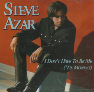 I Don’t Have To Be Me (’til Monday) (Single)